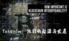 Tokenim: 他们的起源与发展